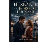 The Husband Who Forgot Her Name: What Ten Years of Marriage Couldn't Erase