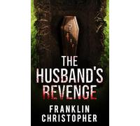 The Husband's Revenge: A Psychological Thriller (The Husband Series)