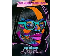 The Hush Language: A Poet's Memoir