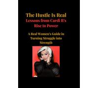 The Hustle Is Real: Lessons from Cardi B's Rise to Power