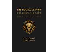 THE HUSTLE LEDGER: Side Hustle Planer 2026 für Erfolg & Fokus | Business Tracker Buch für Einnahmen, Ausgaben & Ziele | Strategisches Journal für ... | Hardwork & Motivation (Löwen-Edition)