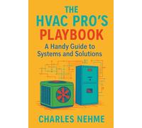 The HVAC Pro's Playbook: A Handy Guide to Systems and Solutions