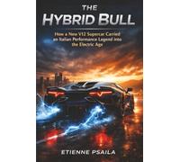 The Hybrid Bull: How a New V12 Supercar Carried an Italian Performance Legend into the Electric Age