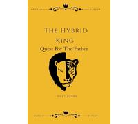 The Hybrid King: Quest For The Father: 1