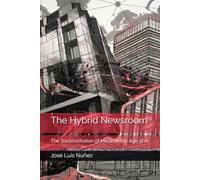 The Hybrid Newsroom: The Transformation of Media in the Age of AI