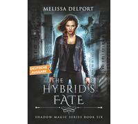 The Hybrid's Fate: Shadow Magic - Band 6 (Shadow Magic Deutsche Ausgabe)