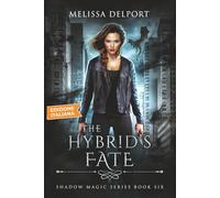 The Hybrid's Fate - Shadow Magic Libro 6: Una Serie Urban Fantasy (Shadow Magic (Edizione italiana))