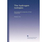 The hydrogen isotopes: thermodynamic properties of their compounds