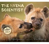 The Hyena Scientist (Scientists in the Field Series)