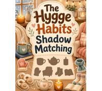 The Hygge Habits Shadow Matching: An Interactive Cozy Activity Book to Boost Focus and Visual Skills