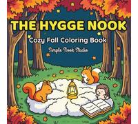 The Hygge Nook: Cozy Fall Coloring Book: Bold and Easy Coloring Book for Adults and Teens: Simple and Cozy Fall Designs with Thick Lines for Stress Relief and Relaxation.