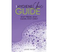 The Hygiene Chic Guide