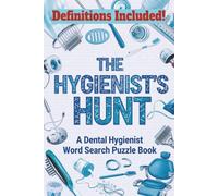The Hygienist’s Hunt: A Word Search for dental hygiene students, educators, and puzzle lovers