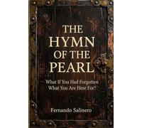 The Hymn of the Pearl: What if you had forgotten what you are here for?