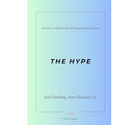 THE HYPE: A Daily Confidence and Self-Appreciation Journal
