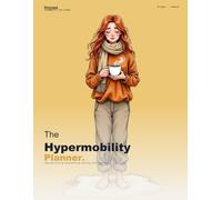 The Hypermobility Planner: A Fill-In Pain, Joint & Subluxation Workbook - Daily Tracker, Dislocation Log, Joint Map & Doctor Visit Prep for ... (hEDS), HSD & Hypermobility Spectrum Disorder