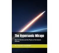 The Hypersonic Mirage: Mach 10 Warfare and the Physics of the Seismic Hammer (Military Science)