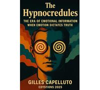 The Hypnocredules: The Era of Emotional Information: When Emotion Dictates Truth