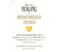 The i-2-i Healing & Breakthrough Method: A Spirit-Led Counseling Model for Heart Healing and Bringing Forth the Real Self through the Father’s Love in Individuals Impacted by Relational Trauma