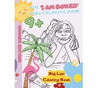 The 'I Am Bored' Kids Coloring Book: Summer Edition Age 9+ (The 'I Am Bored' Coloring Books)