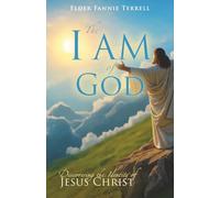 The I AM of God: Discovering the Identity of Jesus Christ