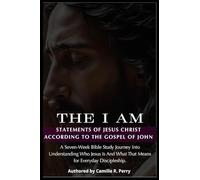 The I Am Statements of Jesus Christ According to the Gospel of John