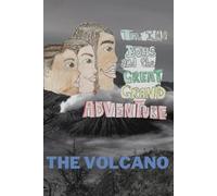 The I.O.N Boys and the Great Grand Adventure: The Volcano