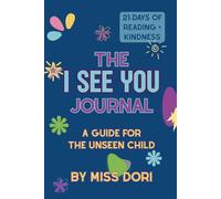 The I See You Journal: A Guide for the Unseen Child