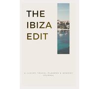 The Ibiza Edit: A Luxury Travel Planner & Memory Journal