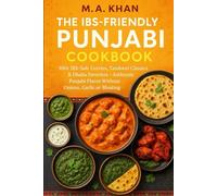 The IBS-Friendly Punjabi Cookbook: “100+ IBS-Safe Curries, Tandoori Classics & Dhaba Favourites - Authentic Punjabi Flavour Without Onions, Garlic or Bloating” (IBS Safe-Low-FODMAP Recipes)