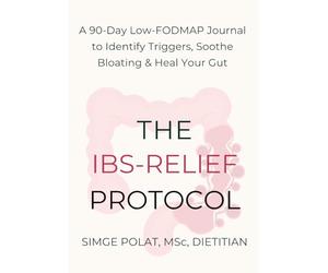 The IBS Protocol: Daily Tracker for IBS & SIBO - Master the Low-FODMAP Diet, Find Your Safe Foods, and Manage Flare-Ups in 90 Days