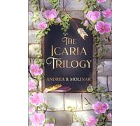 The Icaria Trilogy: Collector's Edition Omnibus