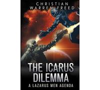 The Icarus Dilemma: A Science Fiction Noir Thriller (The Lazarus Men Agenda)