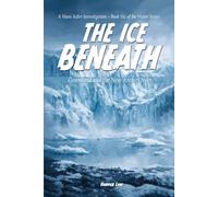 The Ice Beneath: Greenland and the New Arctic Order: 6 (The Hans Adler Water Series)