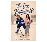 The Ice Between Us: Hearts on Ice Novel