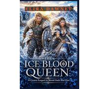 THE ICE BLOOD QUEEN: A Crown Forged In Blood Oath And Fire (THE FROST BATTLES)