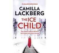 The Ice Child: Book 9 (Patrik Hedstrom and Erica Falck)