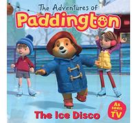 The Ice Disco: Read this brilliant, funny children’s book from the TV tie-in series of Paddington! (The Adventures of Paddington)
