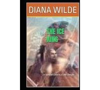 THE ICE KING: A Story of Love in a Cold Climate