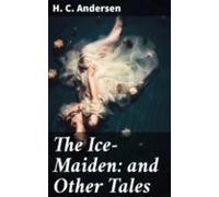 The Ice-maiden: And Other Tales (ebook)