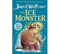 The Ice Monster: A funny illustrated children’s book from multi-million bestseller David Walliams