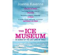 The Ice Museum: In Search of the Lost Land of Thule [Idioma Inglés]