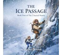The Ice Passage: Book Two of The Seven Sacred Shards