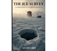 The Ice Survey: The chilling discovery beneath the Antarctic Ice