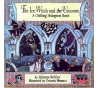 The Ice Witch and the Unicorn: A Chilling Hologram Book