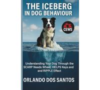 The Iceberg in Dog Behaviour (The Dog Lovers Series)