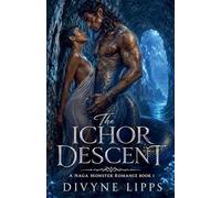 The Ichor Descent: A Naga Monster Romance (Book 1) (Monster Smut)