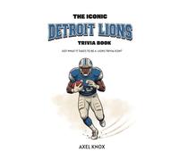 THE ICONIC DETROIT LIONS TRIVIA BOOK (The Iconic Sports Trivia Collection)