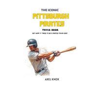 THE ICONIC PITTSBURGH PIRATES Trivia Book (The Iconic Sports Trivia Collection)