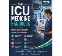 The ICU medicine Handbook: Evidence-Based Protocols and Clinical Decision Support for Intensive Care Professionals